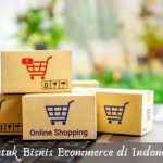 Bentuk Bisnis Ecommerce di Indonesia