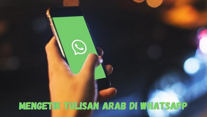 Cara Membuat Tulisan Arab di WhatsApp