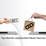 Tips Memilih Jasa Backlink Media Nasional