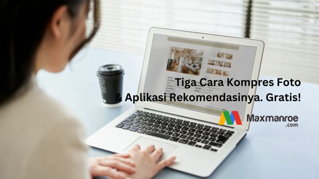 Tiga Cara Kompres Foto & Aplikasi Rekomendasinya. Gratis!